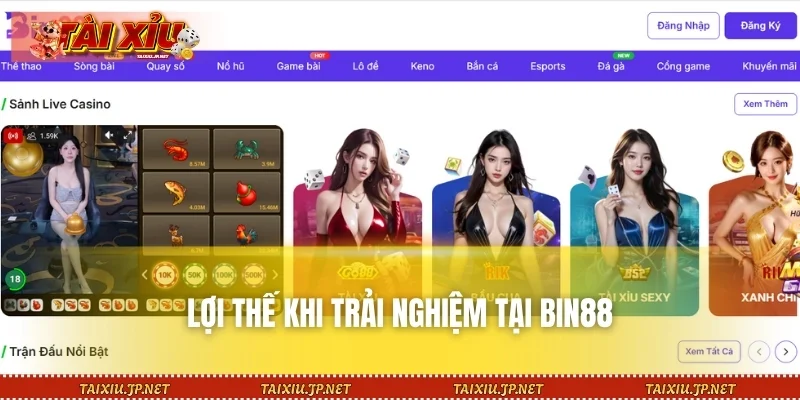 Lợi thế khi trải nghiệm tại BIN88