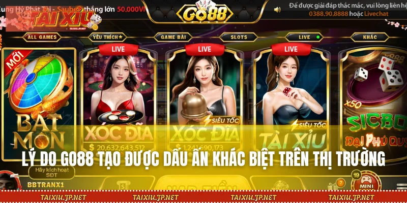 Lý do GO88 tạo được dấu ấn khác biệt trên thị trường